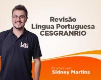 Reviso Lngua Portuguesa - CESGRANRIO - Sidney Martins