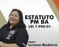 Estatuto PM BA - Lei 7.990/01 - Luciana Medeiros