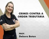 Crimes contra a Ordem Tributria - Dbora Botan