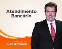 Atendimento Bancrio 2018 - Luiz Antnio de Carvalho